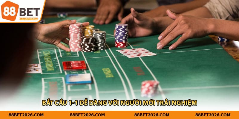 Bắt cầu 1-1 dễ dàng với người mới trải nghiệm