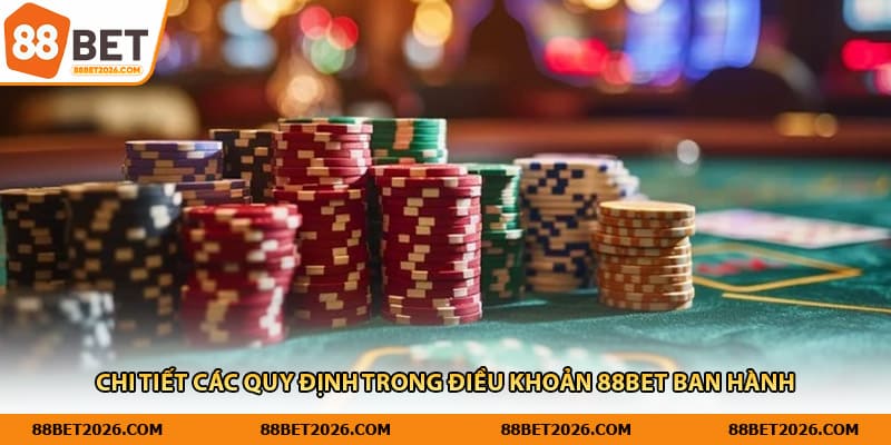 Chi tiết các quy định trong điều khoản 88Bet ban hành