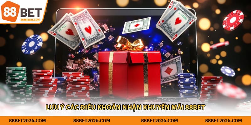 Lưu ý các điều khoản nhận khuyến mãi 88Bet