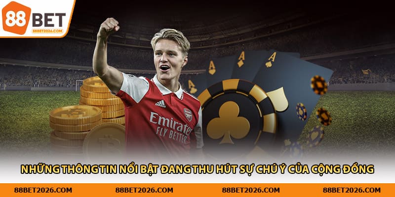 Những thông tin nổi bật đang thu hút sự chú ý của cộng đồng